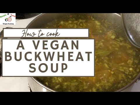 Video: How To Make Buckwheat Soup