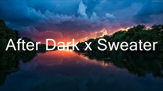 After Dark x Sweater Weather (Lyrics)  | 25p Lyrics/Letra