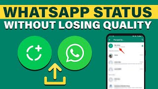 How To Upload Whatsapp Status Without Losing Quality (2024)