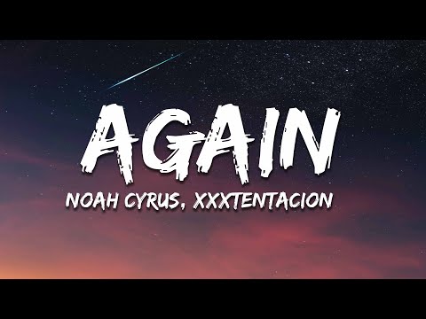Noah Cyrus Again Feat XXXTENTACION Alan Walker Remix Lyrics