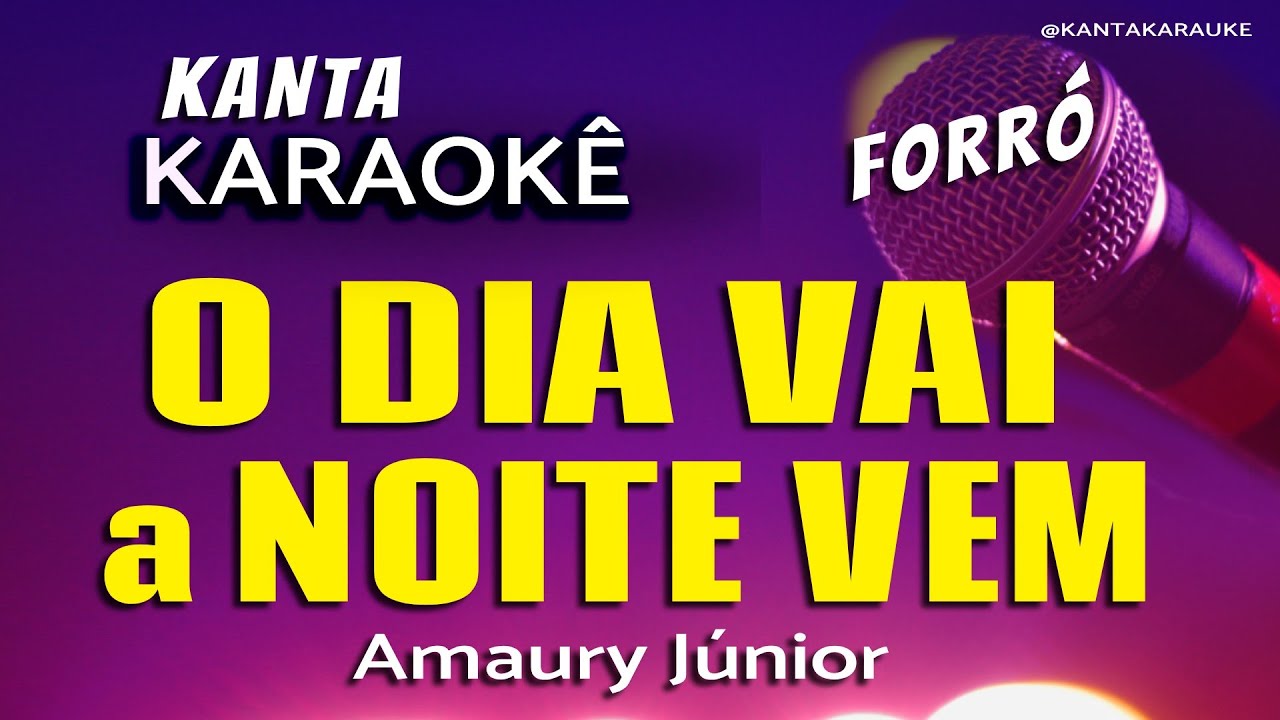 🎤 karaokê O DIA VAI A NOITE VEM forró  - Márcio Costa