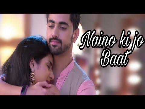 😍Naino ki Jo baat:- 💑 lovely song 💑:-(😘WhatsApp Status Video😘