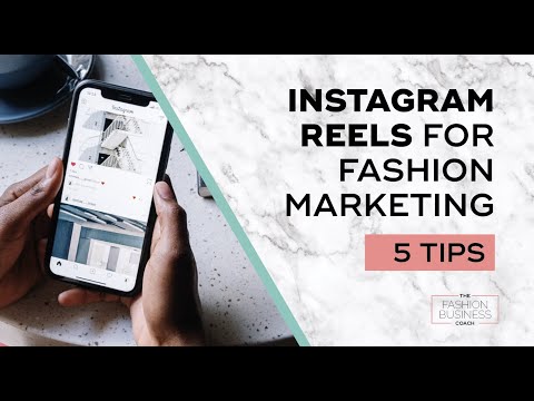 Instagram Reels for Fashion Marketing; 5 Tips 