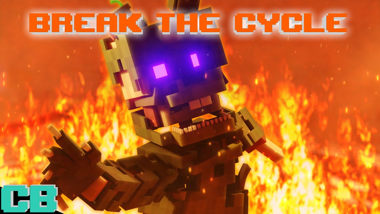 Break the Cycle FNAF MC Music Video Song By TryHardNinja