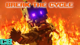 'Break the Cycle' [FNAF MC Music Video] (Song By @TryHardNinja)