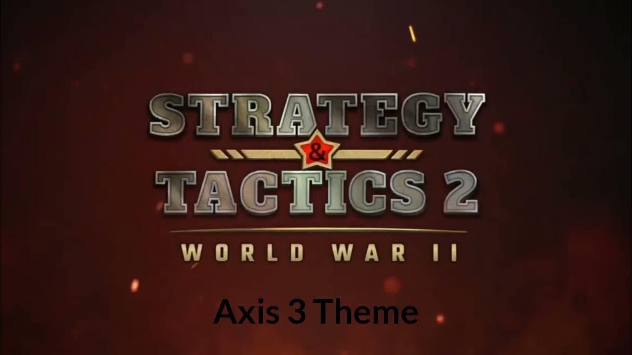 Strategy and tactics 2 world war 2 music axis 3 theme youtube
