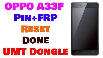 OPPO A33F Pin+FRP Reset Done With UMT Dongle