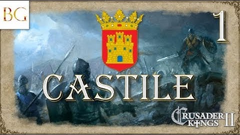 Kingdom of Castille - (CK2) - Ep.1