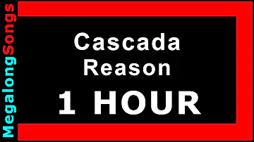 Cascada - Reason 🔴 [1 HOUR] ✔️