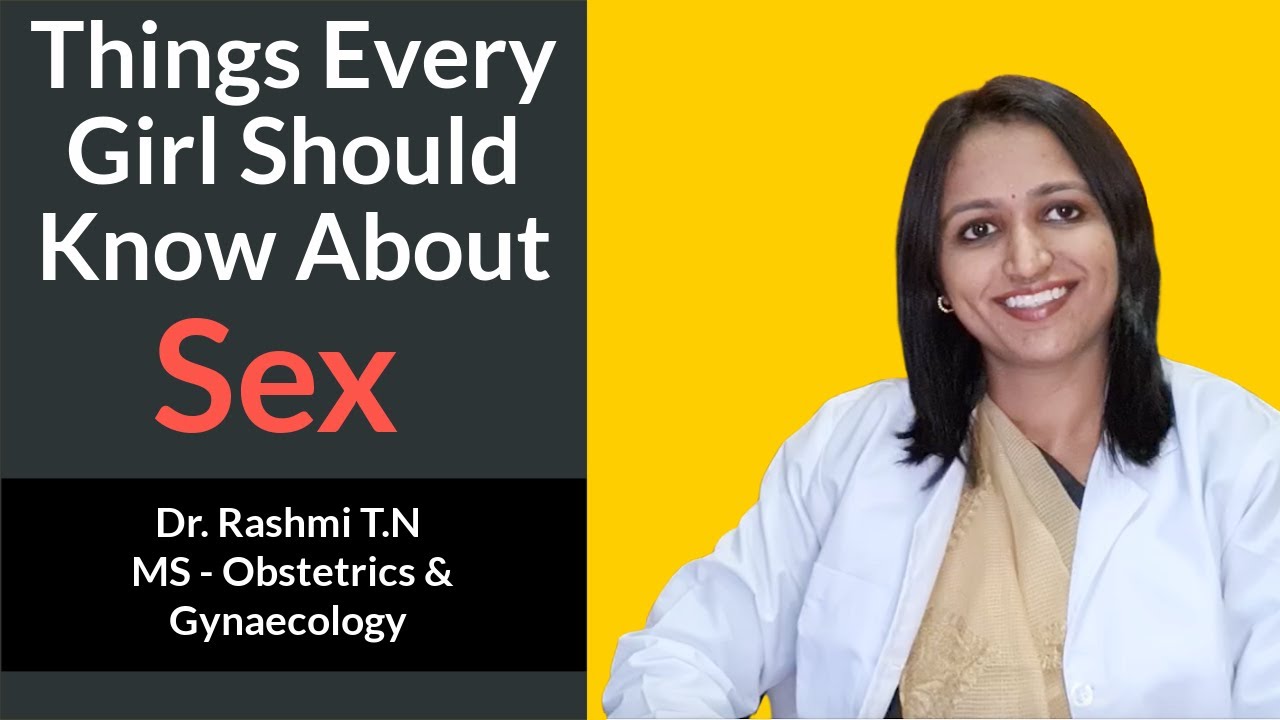 Things Every Girl Should Know About Sex Gynaecologist Speaks Youtube