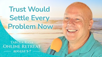 Trust Would Settle Every Problem Now | A Course in Miracles Online Retreat | David Hoffmeister
