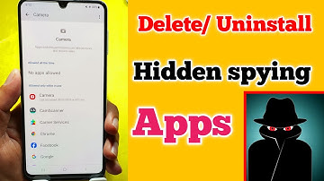 How to Delete Hidden Spying Apps on any Android Phone
