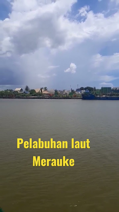 Pelabuhan Laut Merauke #pelabuhan #papua