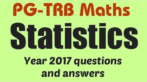 PG-TRB Maths | Statistics | year 2017 questions and answers