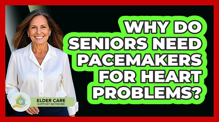 Why Do Seniors Need Pacemakers For Heart Problems? - Elder Care Support Network