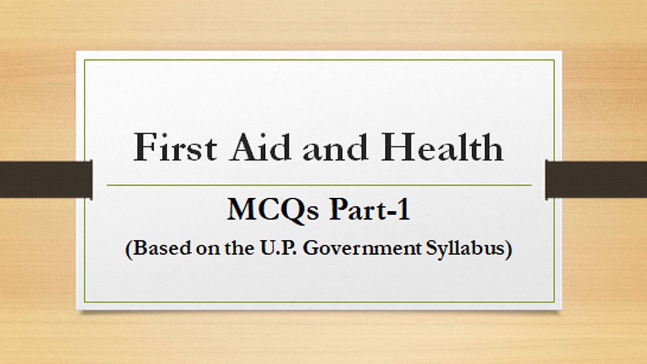 first-aid-and-health-based-on-the-u-p-government-syllabus-mcqs-part-1