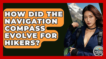 How Did The Navigation Compass Evolve For Hikers? - The Hiker