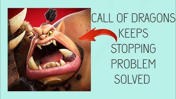 How To Solve Call of Dragons App Keeps Stopping Problem || Rsha26 Solutions