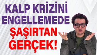 Kalp Krizini Engellemede Şaşırtan Gerçek!