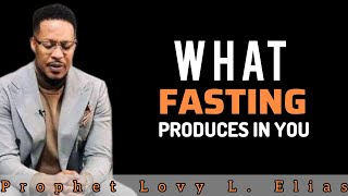 THE POWER OF FASTING: How Fasting Changes Your Soul~Prophet Lovy