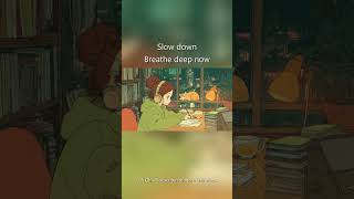 Slow down Breathe deep now | Lofi Girls #Shorts