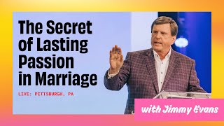 The Secret of Lasting Passion in Marriage with Jimmy Evans