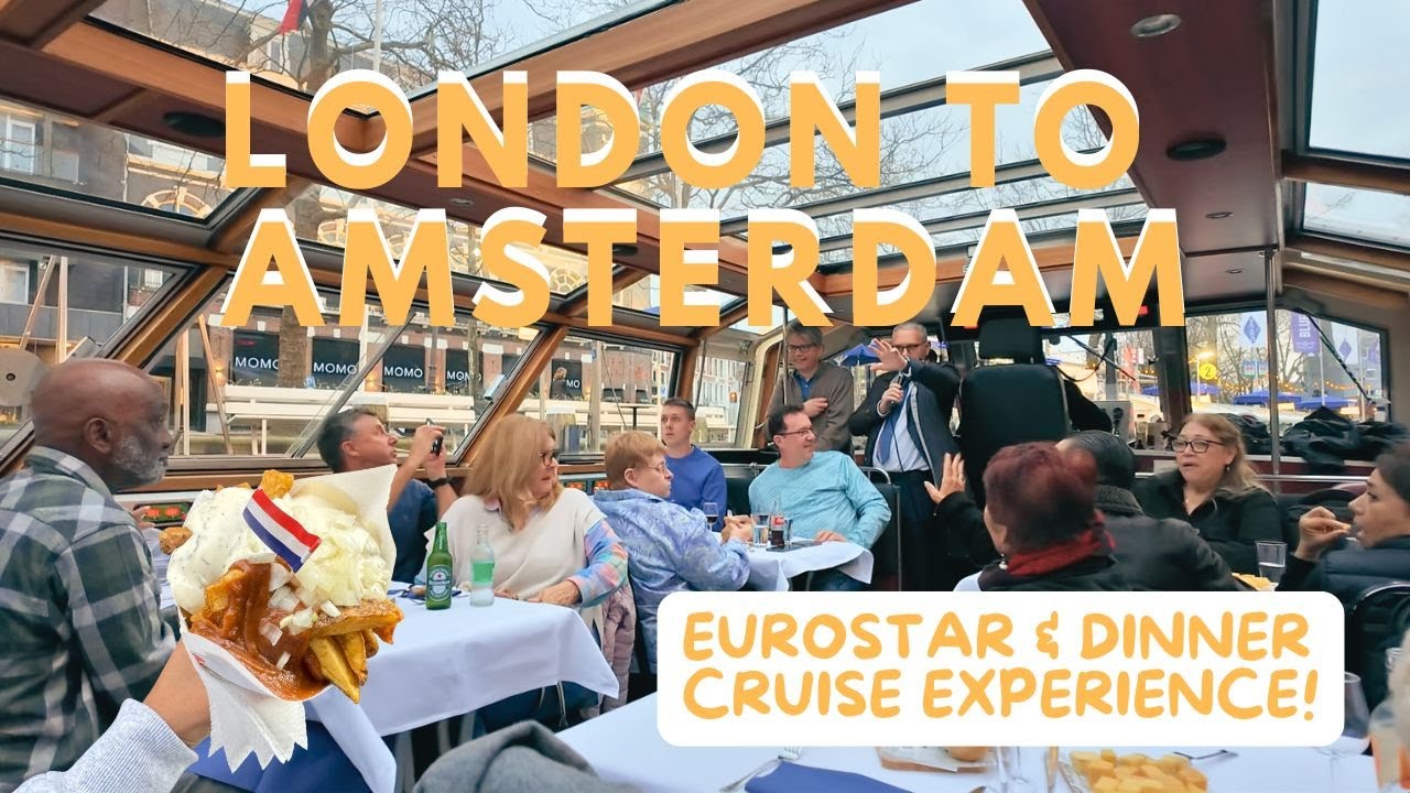 BEAUTIFUL Dinner Cruise in Amsterdam! Eurostar from London