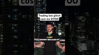 A trading bot glitch cost me $1700, make sure to use else if statements in your signals