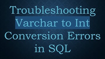 Troubleshooting Varchar to Int Conversion Errors in SQL