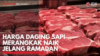 Harga Daging Sapi Merangkak Naik Jelang Ramadan | MARKET REVIEW 15/03/2023