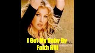 Watch Faith Hill I Got My Baby video