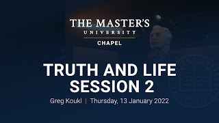 Truth and Life  Session 2  Greg Koukl