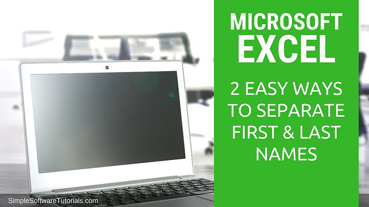 What is the fastest way to separate first and last name in Excel?