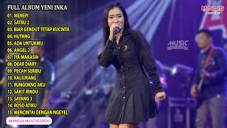 YENI INKA - MENEPI FT. NEW ARISTA | FULL ALBUM TERBARU 2022