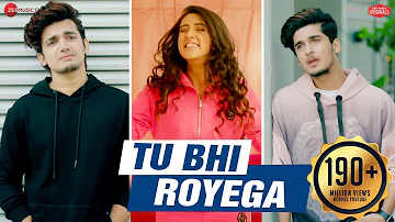 Tu Bhi Royega - Bhavin, Sameeksha, Vishal | Jyotica Tangri | Vivek Kar| Kumaar | Zee Music Originals