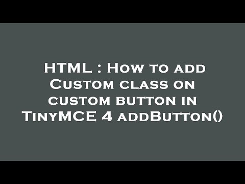 HTML : How to add Custom class on custom button in TinyMCE 4 addButton()