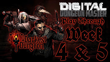 The Darkest Dungeon Complete Play through -- "Hero Upgrades And The Ruins" Week 4 & 5 Game Time