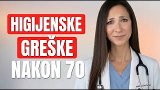 Higijenske Greške Nakon 70 Koje Liječnici Odmah Primijete