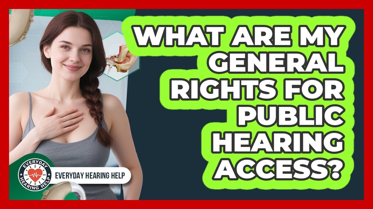 What Are My General Rights For Public Hearing Access?