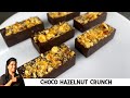 Choco hazelnut crunch  hazelnut chocolate  chef deepali