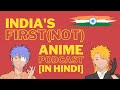 Anime  manga podcast for indians  dankage radio