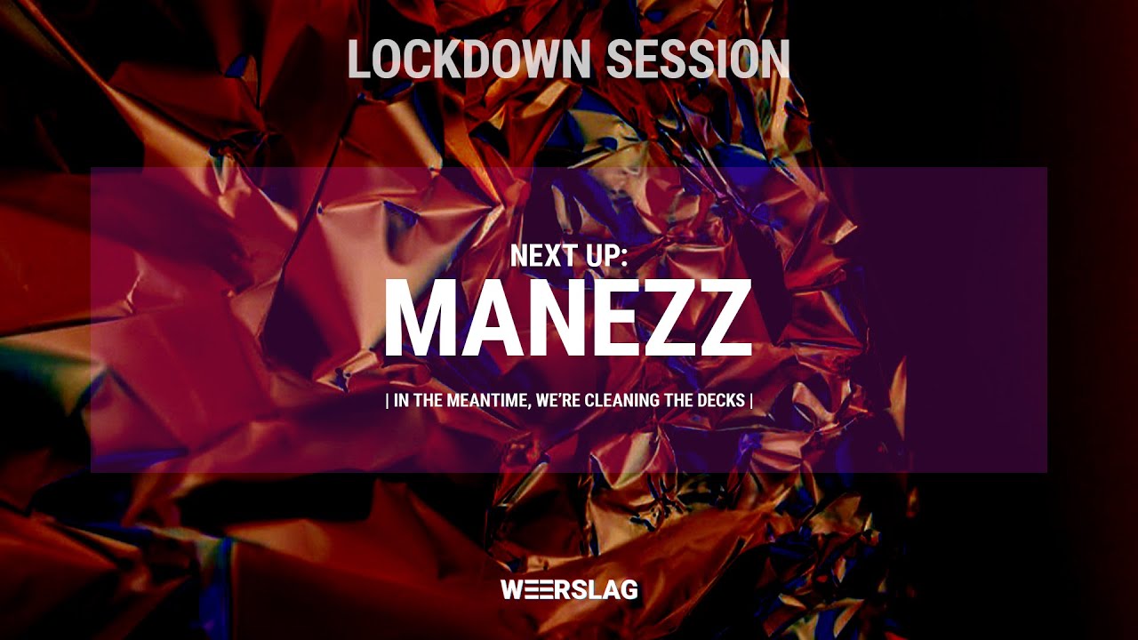 MANEZZ | Weerslag Lockdown Session @Club Vaag