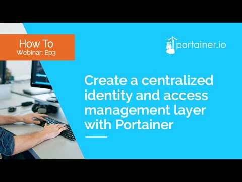 How To Create a centralized identity and access management layer with Portainer (Episode 3)