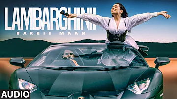 Lambarghinii (Audio Track) Barbie Maan | Mista Baaz | Veet Baljit | New Punjabi Songs 2021