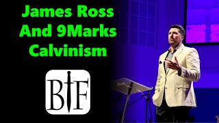 James Ross and 9Marks Calvinism