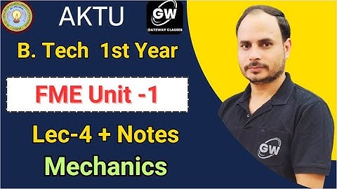 Lec-4 I Unit-1 I Mechanics I FME I by M S Tomer Sir I Gateway Classes I AKTU I RGPV