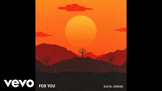 Eloi El, Kususa - For You