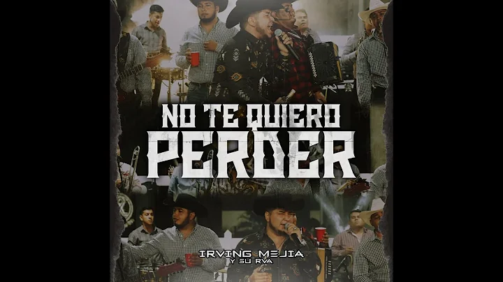 No te quiero perder - Irving Meja y su RVA (Video ...