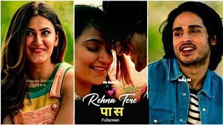 Rehna Tere Paas full Screen WhatsApp status | Armaan Malik: |Rehna Tere Paas Song Status | AS