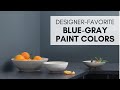 Designerfavorite blue gray paint colors